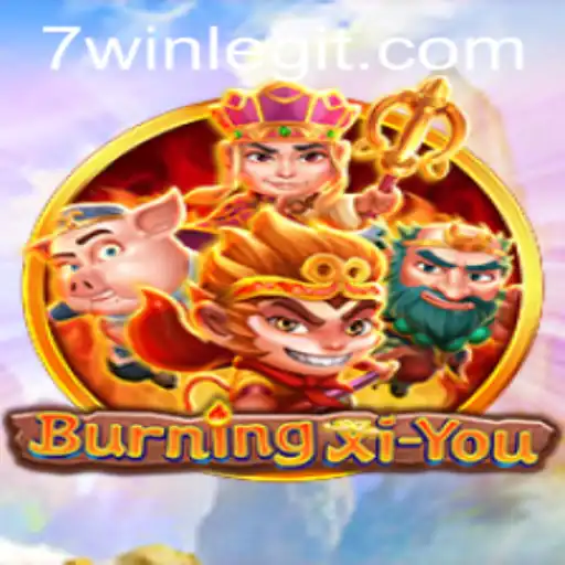 Exploring the Adventure of BurningXiYou and the Strategy of 7Win